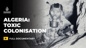 Read more about the article Algeria: Toxic colonisation | Documentary